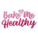 Bake Me Healthy